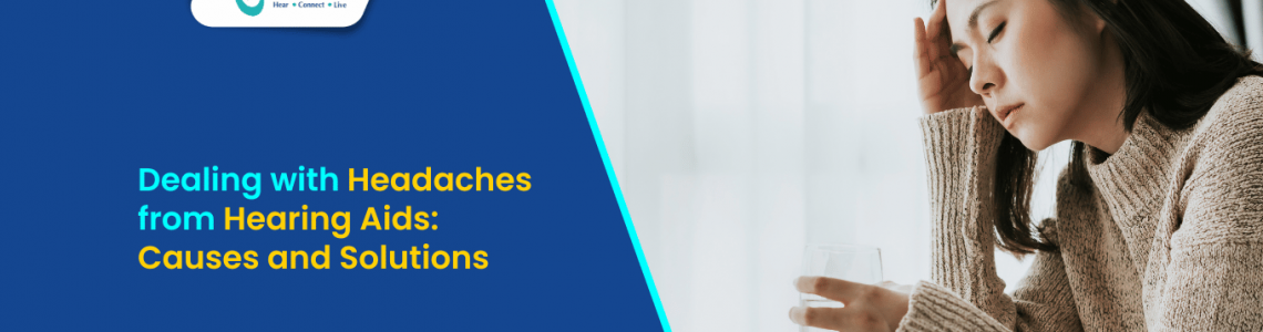 Dealing with Headaches from Hearing Aids: Causes and Solutions