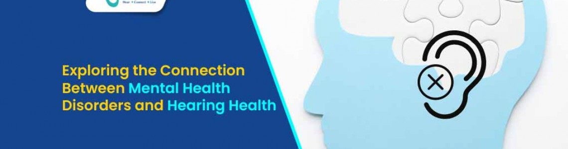 Exploring the Connection Between Mental Health Disorders and Hearing Health