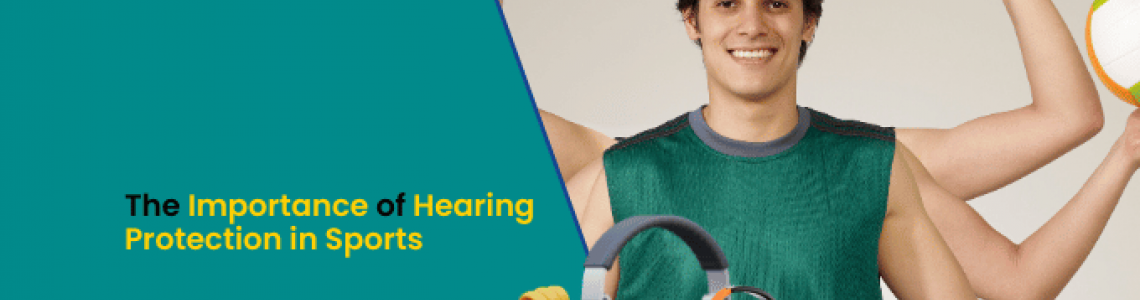 The Importance of Hearing Protection in Sports