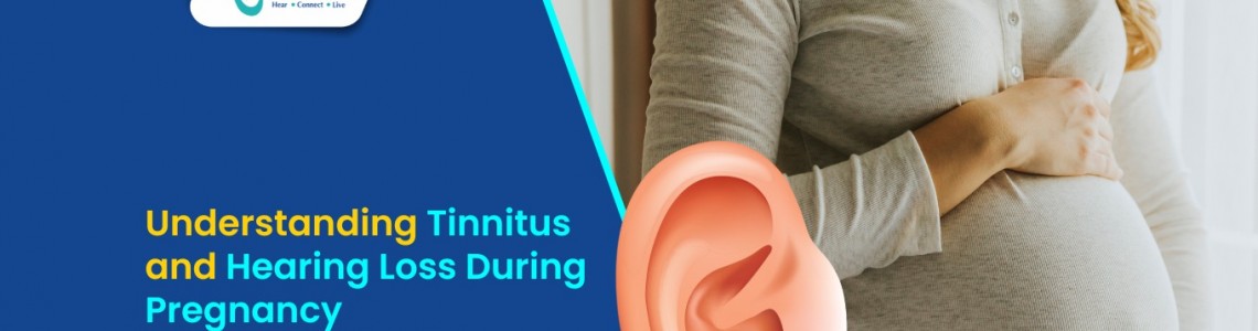 Understanding Tinnitus and Hearing Loss During Pregnancy