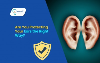 Are You Protecting Your Ears the Right Way?