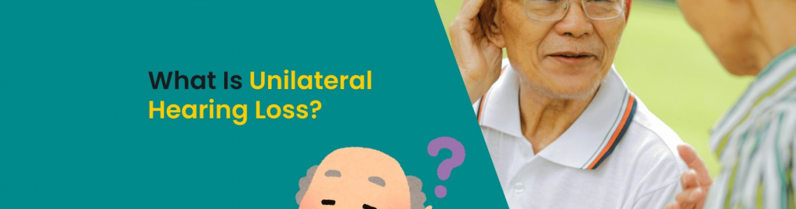 What Is Unilateral Hearing Loss? Understanding Single-Sided Hearing Issues