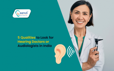 5 Qualities to Look for Hearing Doctors or Audiologists in India