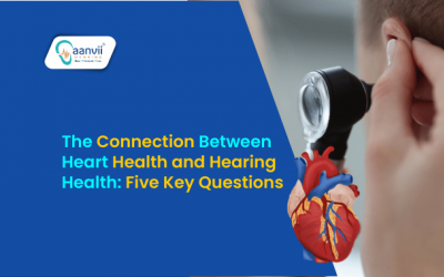 The Connection Between Heart Health and Hearing Health: Five Key Questions