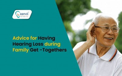 Advice for Having Hearing Loss during Family Get-Togethers