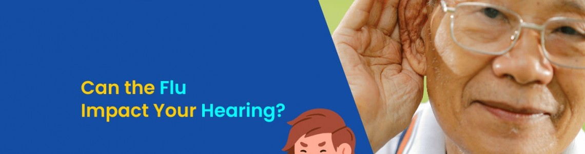 Can the Flu Impact Your Hearing? | Aanvii Hearing