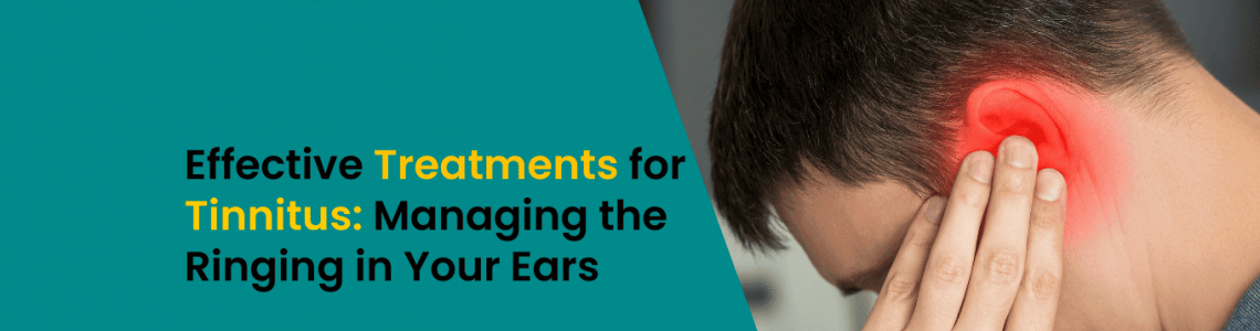Effective Treatments for Tinnitus: Managing the Ringing in Your Ears | Aanvii Hearing