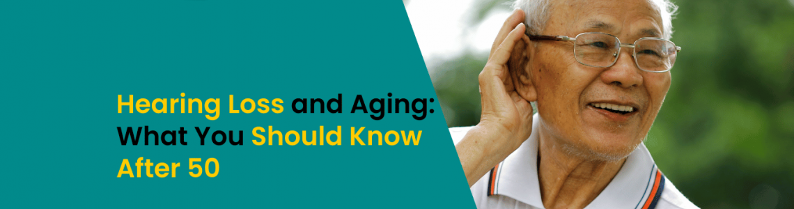 Hearing Loss and Aging: What You Should Know After 50?| Aanvii Hearing