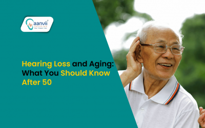 Hearing Loss and Aging: What You Should Know After 50?| Aanvii Hearing