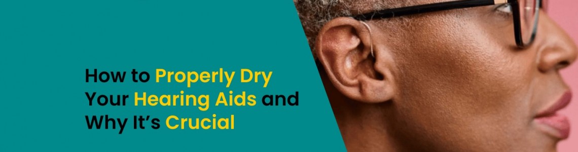 How to Properly Dry Your Hearing Aids and Why It’s Crucial? | Aanvii Hearing