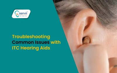 Troubleshooting Common Issues with ITC Hearing Aids
