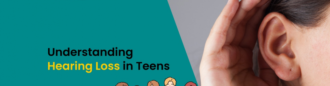 Understanding Hearing Loss in Teens