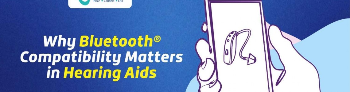 Why Bluetooth Compatibility Matters in Hearing Aids?