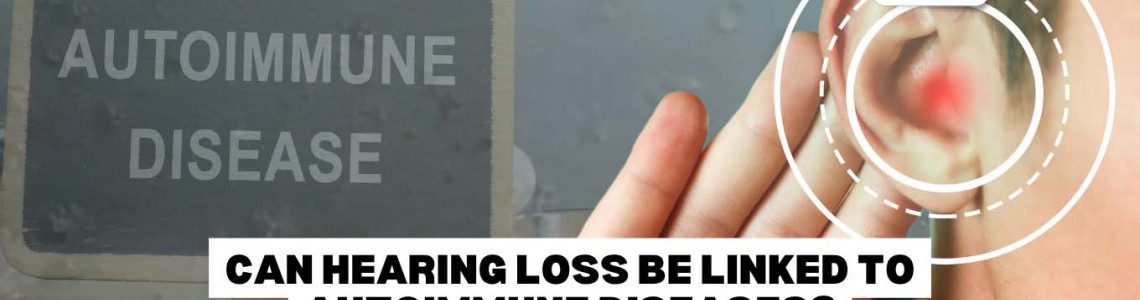 Can Hearing Loss Be Linked To Autoimmune Diseases?