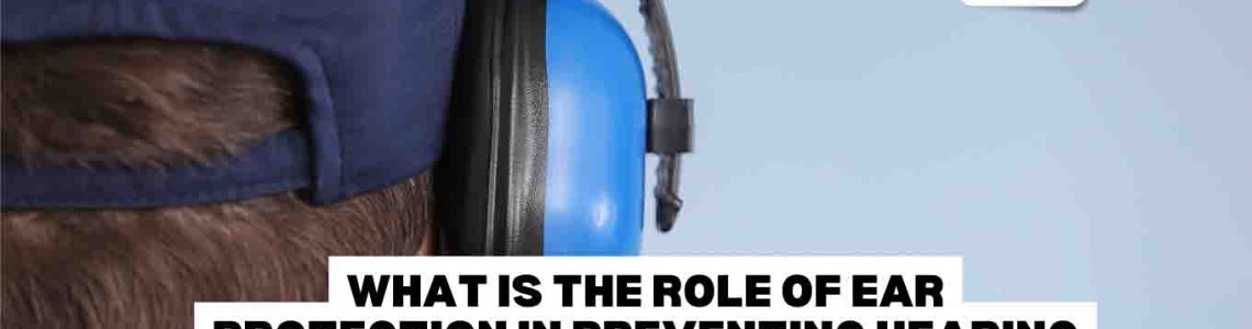 What Is The Role Of Ear Protection In Preventing Hearing Loss In Industrial Settings?