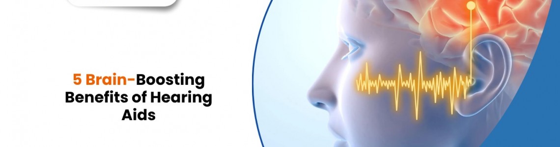5 Brain-Boosting Benefits of Hearing Aids