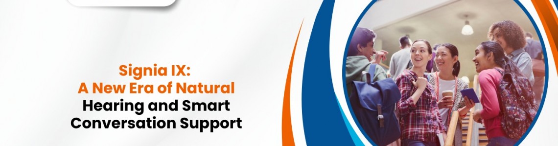 Signia IX: A New Era of Natural Hearing and Smart Conversation Support