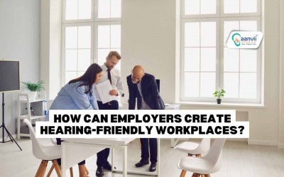 How Can Employers Create Hearing-Friendly Workplaces?