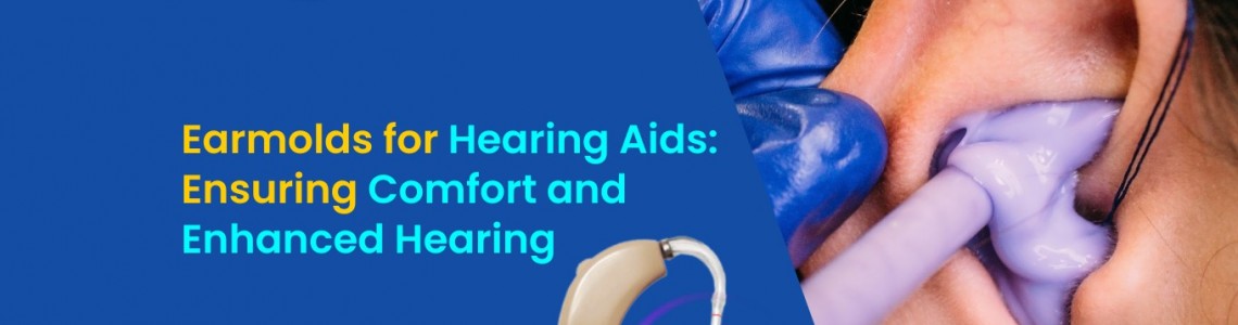 Ear Moulds for Hearing Aids: Ensuring Comfort and Enhanced Hearing
