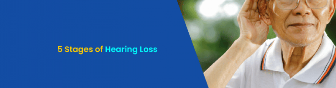 5 Stages of Hearing Loss