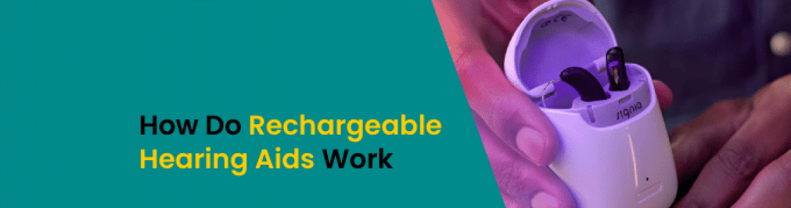 How Do Rechargeable Hearing Aids Work?