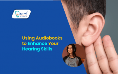 Using Audiobooks to Enhance Your Hearing Skills