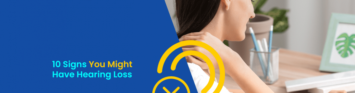 10 Signs You Might Have Hearing Loss