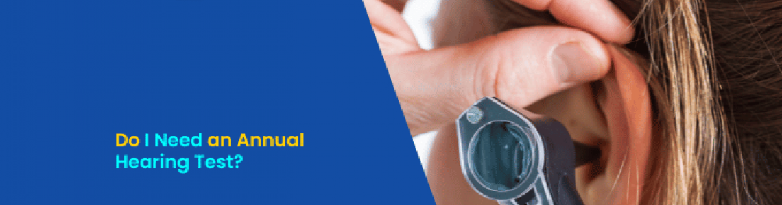 Do I Need an Annual Hearing Test?