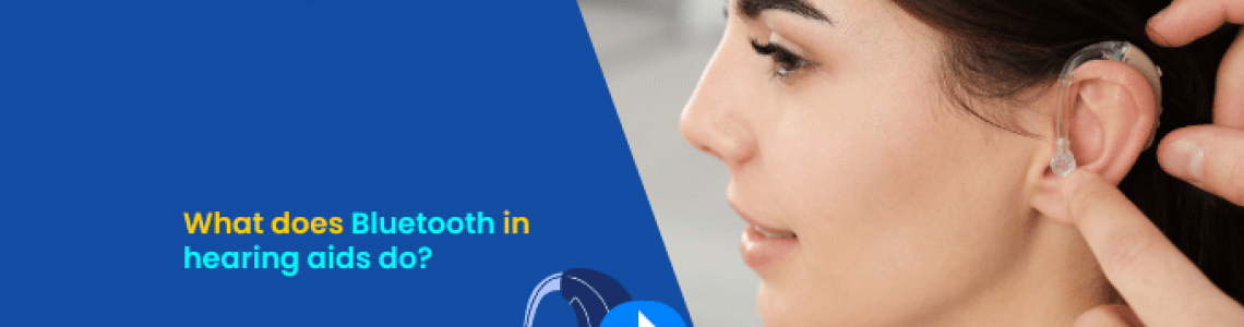 What Does Bluetooth® Do in Hearing Aids?