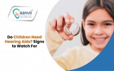 Do Children Need Hearing Aids? Signs to Watch For