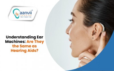 Understanding Ear Machines: Are They the Same as Hearing Aids?