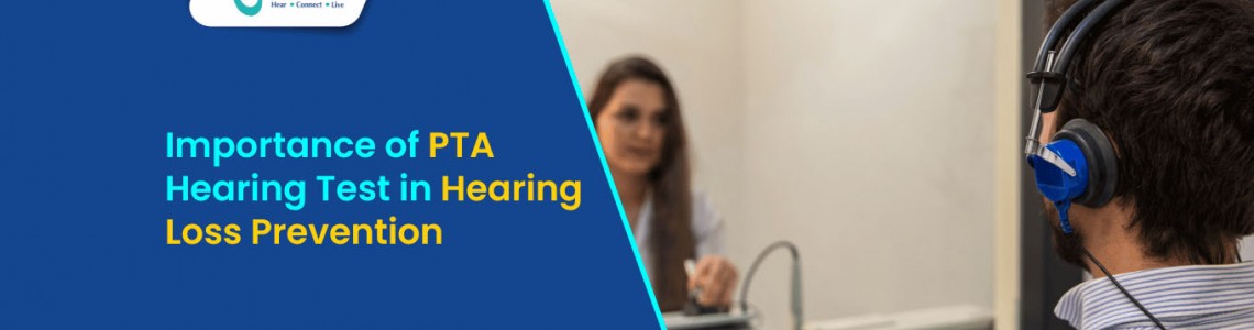 Understanding the Importance of PTA Hearing Test in Hearing Loss Prevention