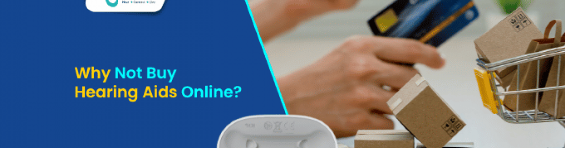 Why Not Buy Hearing Aids Online?