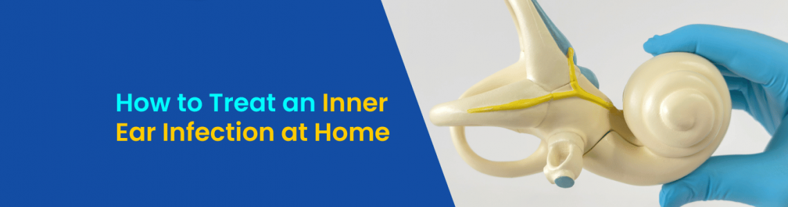 How to Treat an Inner Ear Infection at Home
