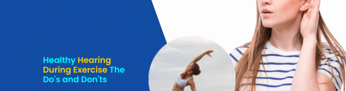 Healthy Hearing During Exercise: The Do's and Don'ts