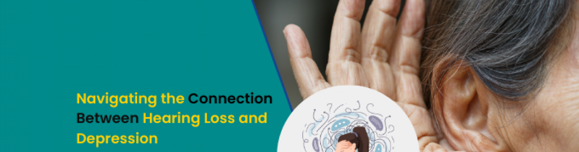 Navigating the Connection Between Hearing Loss and Depression
