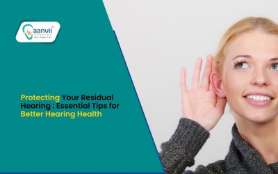 Protecting Your Residual Hearing: Essential Tips for Better Hearing Health