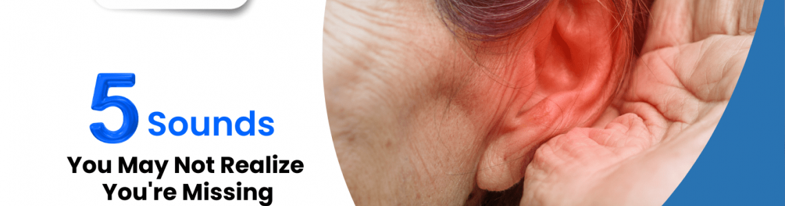 5 Sounds You May Not Realize You're Missing