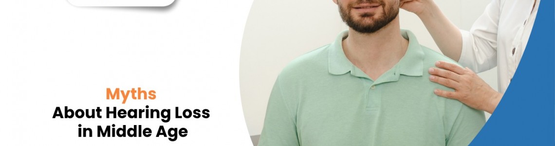 Top 5 Myths About Hearing Loss in Middle Age