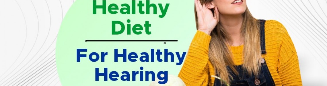 Nourish Your Hearing: Can a Healthy Diet Lower the Risk of Hearing Loss?