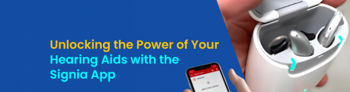 Unlocking the Power of Your Hearing Aids with the Signia App Unlocking the Power of Your Hearing Aids with the Signia App