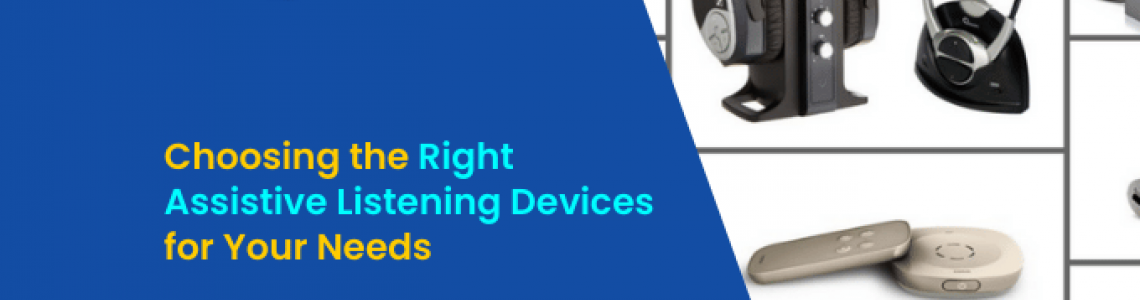 Choosing the Right Assistive Listening Devices for Your Needs