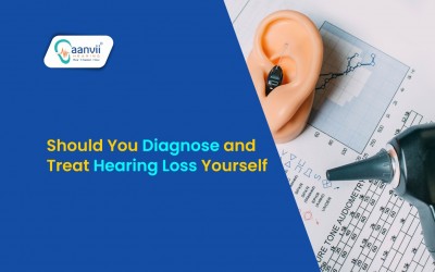 Should You Diagnose and Treat Hearing Loss Yourself?