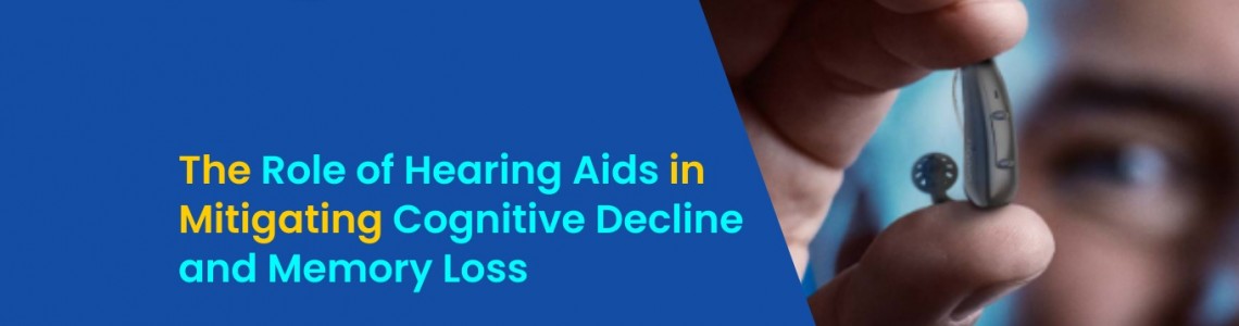 The Role of Hearing Aids in Mitigating Cognitive Decline and Memory Loss