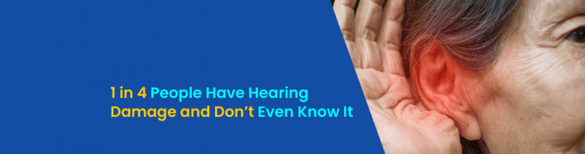 1 in 4 People Have Hearing Damage and Don’t Even Know It