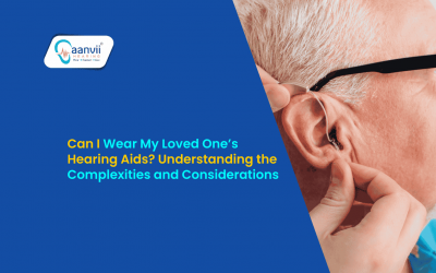 Can I Wear My Loved One’s Hearing Aids? Understanding the Complexities and Considerations