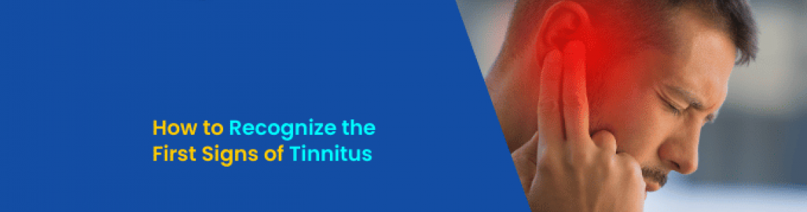 How to Recognize the First Signs of Tinnitus?