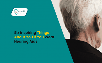 Six Inspiring Things About You If You Wear Hearing Aids
