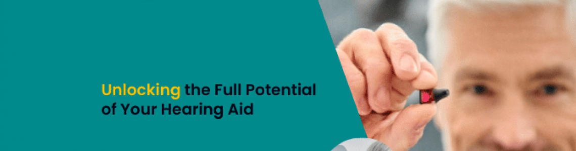 Unlocking the Full Potential of Your Hearing Aid: Professional Advice on Correct Care, Fitting, and Troubleshooting