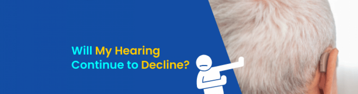 Will My Hearing Continue to Decline?
